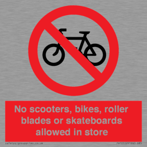 No scooters, bikes, roller blades or skateboards allowed in store